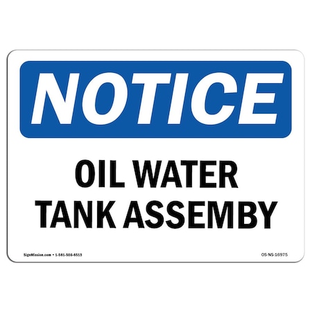 Signmission Safety Sign, OSHA Notice, 12" Height, Rigid Plastic, Oily Water Tank Assembly Sign, Landscape OS-NS-P-1218-L-16975